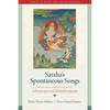 Saraha's Spontaneous Songs: With the Commentaries by Advayavajra and Moksakaragupta - Hardcover