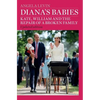 Diana's Babies: Kate, William and the repair of a broken family - Paperback