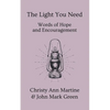 The Light You Need: Words of Hope And Encouragement - Paperback