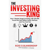 The Investing King: How I started angel investing with $25,000, found the next billion-dollar startups, and you can too. - Paperback