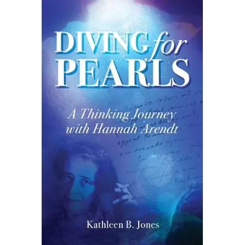 Diving for Pearls: A Thinking Journey with Hannah Arendt - Paperback