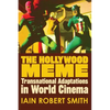 The Hollywood Meme: Transnational Adaptations in World Cinema - Paperback