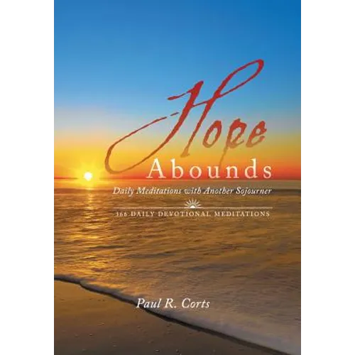 Hope Abounds: Daily Meditations with Another Sojourner - Hardcover