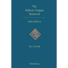 The Hebraic Tongue Restored: Part Second - Paperback