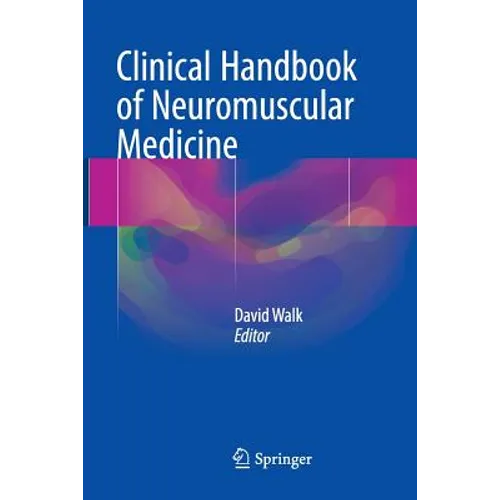 Clinical Handbook of Neuromuscular Medicine - Paperback