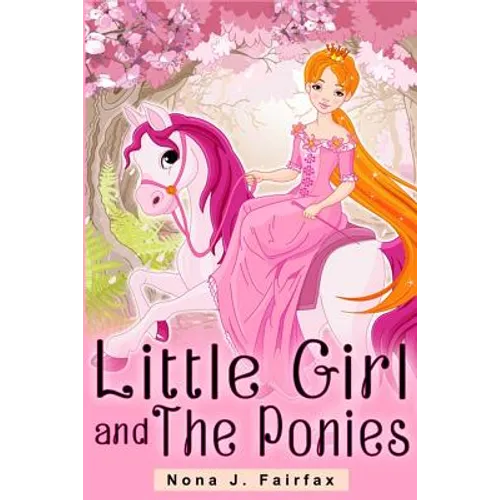 Little Girl and The Ponies Book 1: Children's read along books- Daytime Naps and Bedtime Stories: bedtime stories for girls, princess books - Paperback