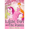 Little Girl and The Ponies Book 1: Children's read along books- Daytime Naps and Bedtime Stories: bedtime stories for girls, princess books - Paperback