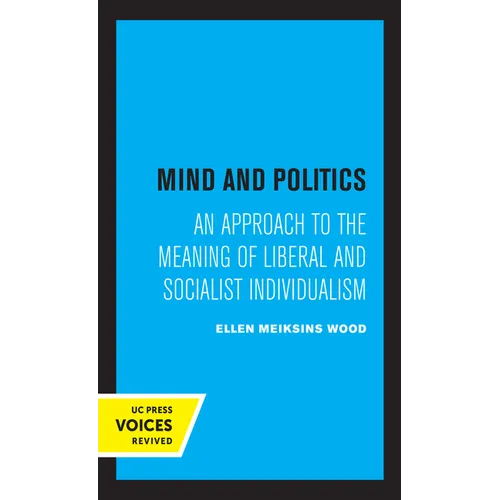 Mind and Politics: An Approach to the Meaning of Liberal and Socialist Individualism - Paperback