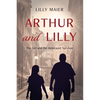 Arthur and Lilly: The Girl and the Holocaust Survivor - Paperback