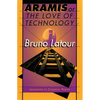 Aramis, or the Love of Technology - Paperback