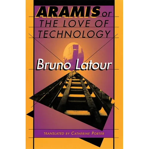 Aramis, or the Love of Technology - Paperback