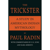 The Trickster: A Study in American Indian Mythology - Paperback