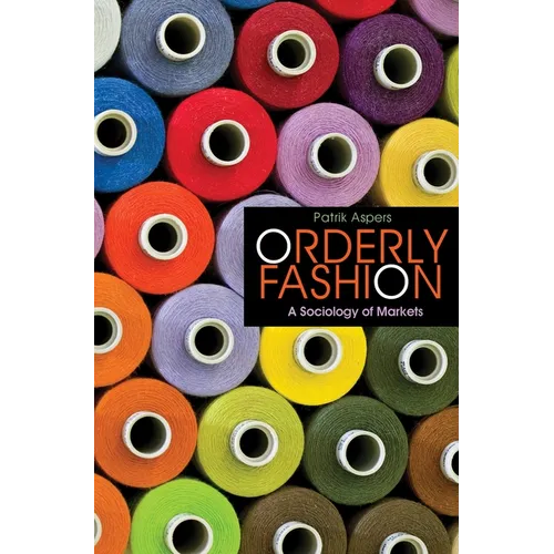 Orderly Fashion: A Sociology of Markets - Paperback