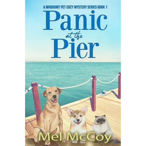 Panic at the Pier (A Whodunit Pet Cozy Mystery Series Book 1) - Paperback