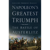 Napoleon's Greatest Triumph: The Battle of Austerlitz - Paperback