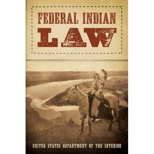 Federal Indian Law (1958) - Hardcover