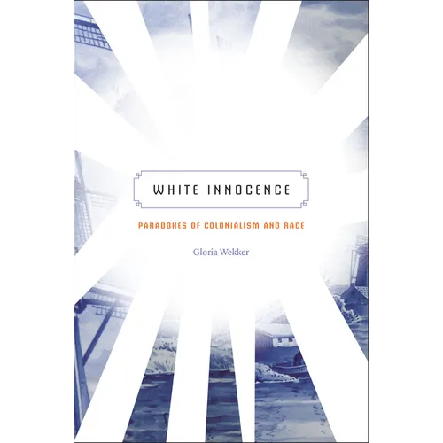 White Innocence: Paradoxes of Colonialism and Race - Paperback