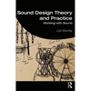 Sound Design Theory and Practice: Working with Sound - Paperback