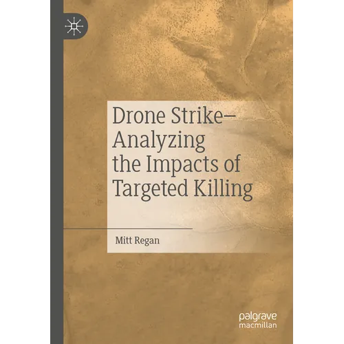 Drone Strike-Analyzing the Impacts of Targeted Killing - Paperback