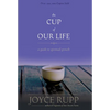 The Cup of Our Life: A Guide to Spiritual Growth - Paperback