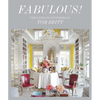 Fabulous!: The Dazzling Interiors of Tom Britt - Hardcover