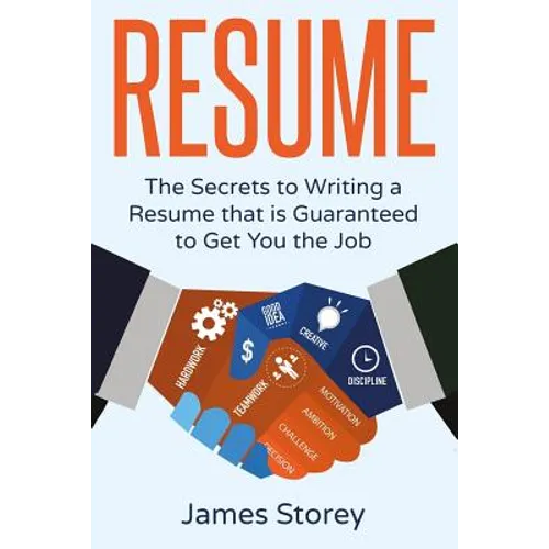 Resume: The Secrets to Writing a Resume that is Guaranteed to Get You the Job - Paperback