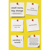 Small Move, Big Change: Using Microresolutions to Transform Your Life Permanently - Paperback