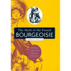 The Myth of the French Bourgeoisie: An Essay on the Social Imaginary, 1750-1850 - Paperback
