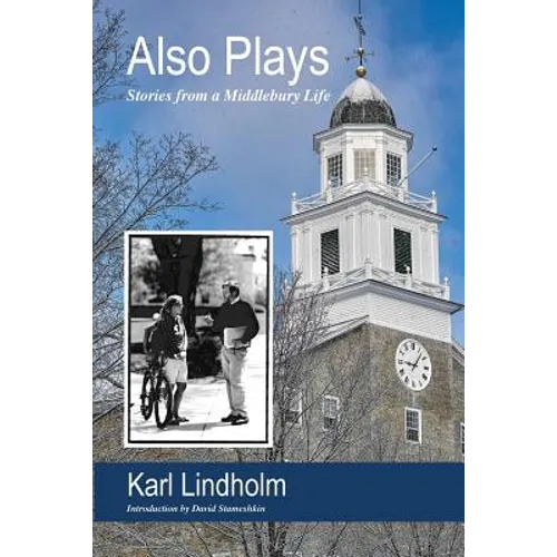 Also Plays: Stories from a Middlebury Life - Paperback