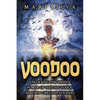 Voodoo: Unlocking the Hidden Power of Haitian Vodou and New Orleans Voodoo - Paperback