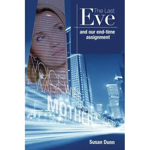 The Last Eve: And our end-time assignment - Paperback