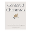 Centered Christmas: A Daily Heart Companion - Paperback