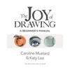 The Joy of Drawing: A Beginner's Manual - Paperback