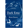 Dark Emu: Aboriginal Australia and the Birth of Agriculture - Paperback
