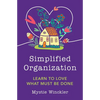 Simplified Organization: Learn to Love What Must Be Done - Paperback