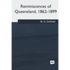 Reminiscences of Queensland, 1862-1899 - Paperback