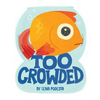Too Crowded - Hardcover