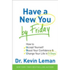 Have a New You by Friday: How to Accept Yourself, Boost Your Confidence & Change Your Life in 5 Days - Paperback