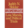 Legalism: Law, Morals, and Political Trials - Paperback