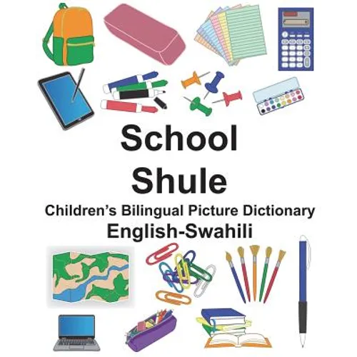 English-Swahili School/Shule Children's Bilingual Picture Dictionary - Paperback