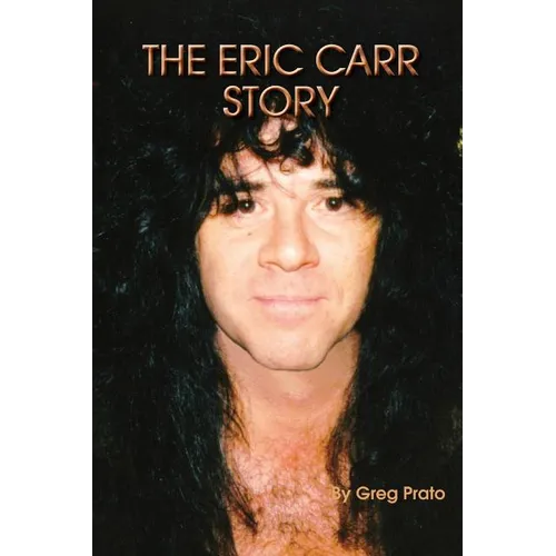 The Eric Carr Story - Paperback
