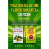 Vida fuera del sistema y Agricultura casera Colección (2 en 1): El Manual para el agricultor casero + Viviendo fuera del sistema - El set de libros de - Paperback