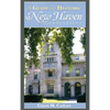 A Guide to Historic New Haven, Connecticut - Hardcover