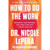 How to Do the Work: Recognize Your Patterns, Heal from Your Past, and Create Your Self - Hardcover