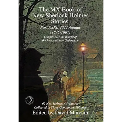 The MX Book of New Sherlock Holmes Stories - Part XXXI: 2022 Annual (1875-1887) - Hardcover