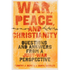 War, Peace, and Christianity: Questions and Answers from a Just-War Perspective - Paperback