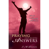 Praying That Receives Answers: Secrets to Praying with Power - Paperback