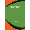John Call Dalton, M.D., U.S.V. - Paperback