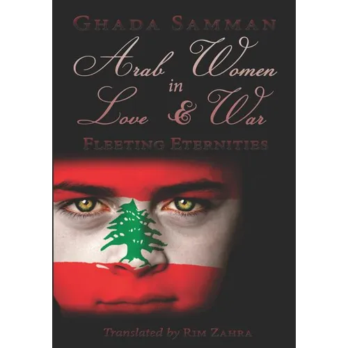 Arab Women In Love & War: Fleeting Eternities - Paperback