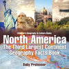 North America: The Third Largest Continent - Geography Facts Book Children's Geography & Culture Books - Paperback